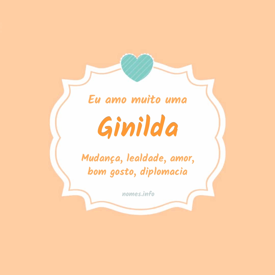 Eu amo muito Ginilda