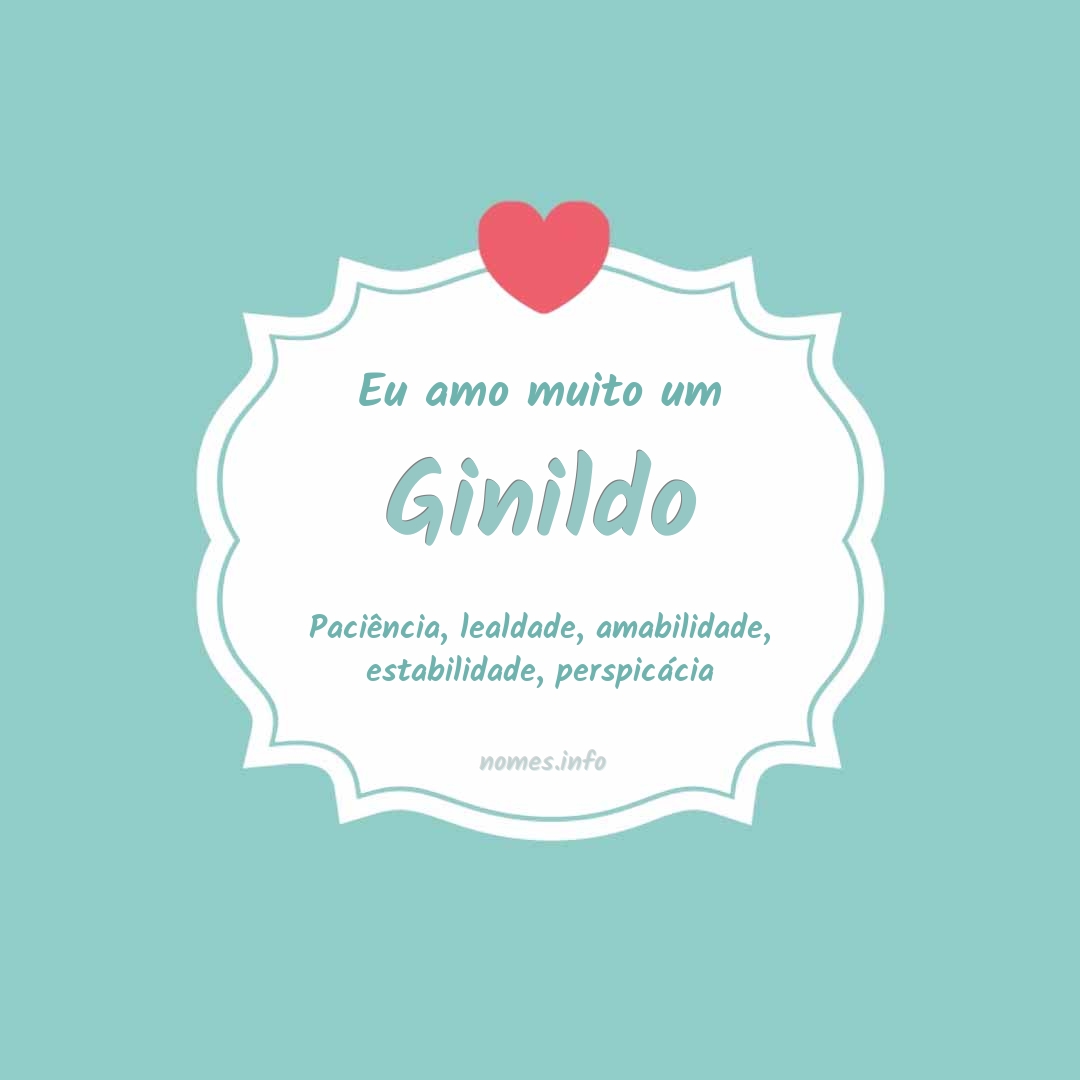 Eu amo muito Ginildo