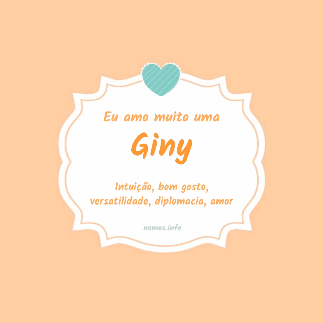 Eu amo muito Giny