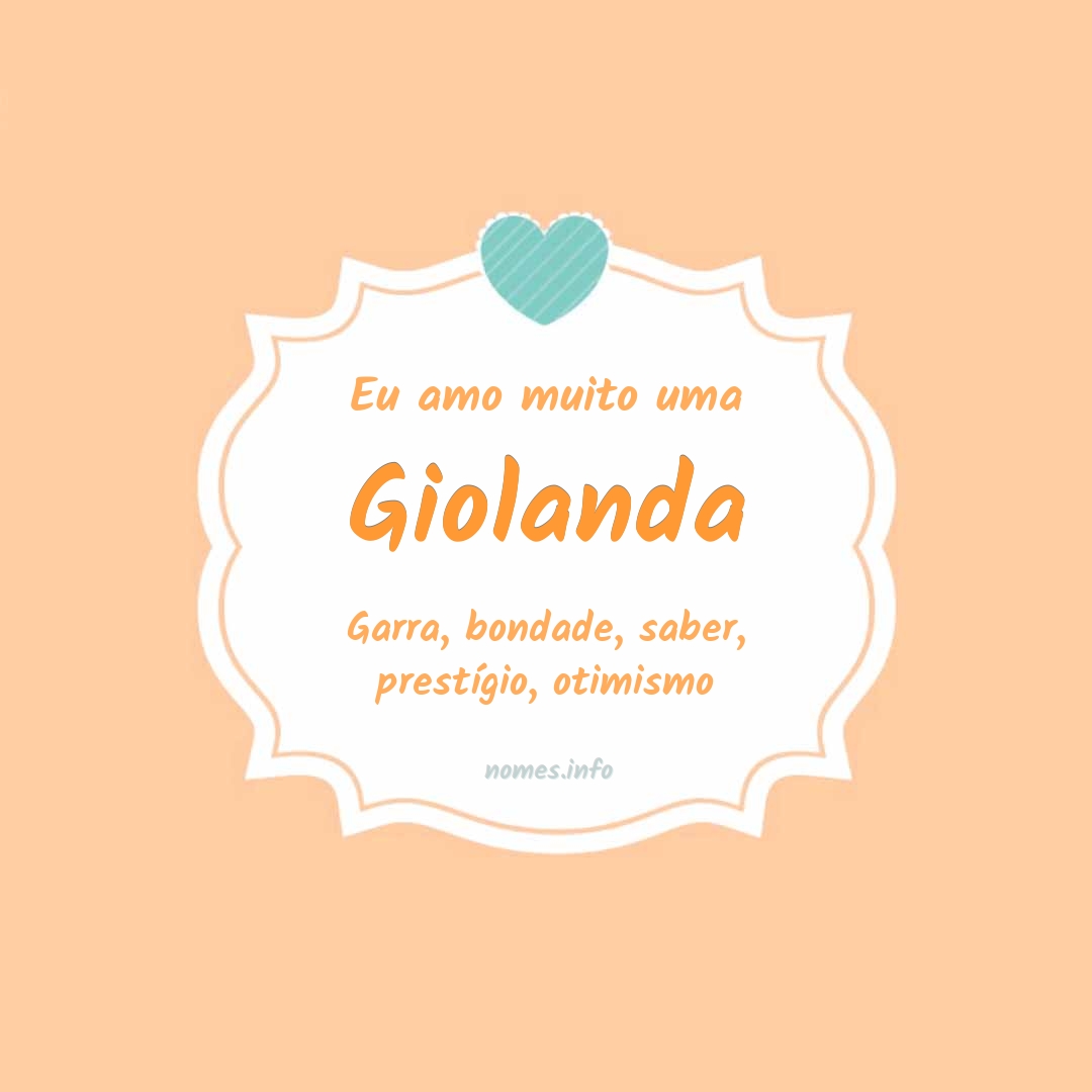 Eu amo muito Giolanda