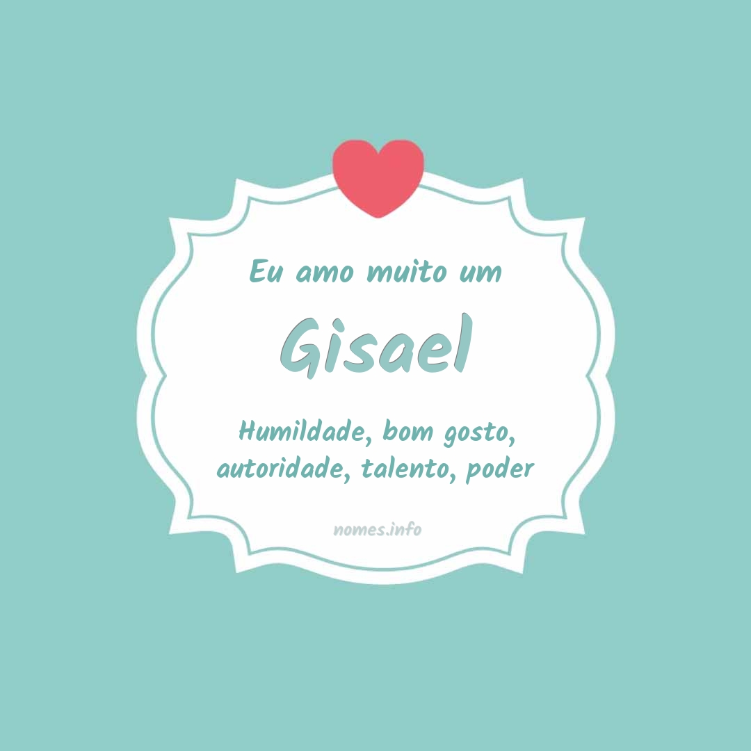 Eu amo muito Gisael