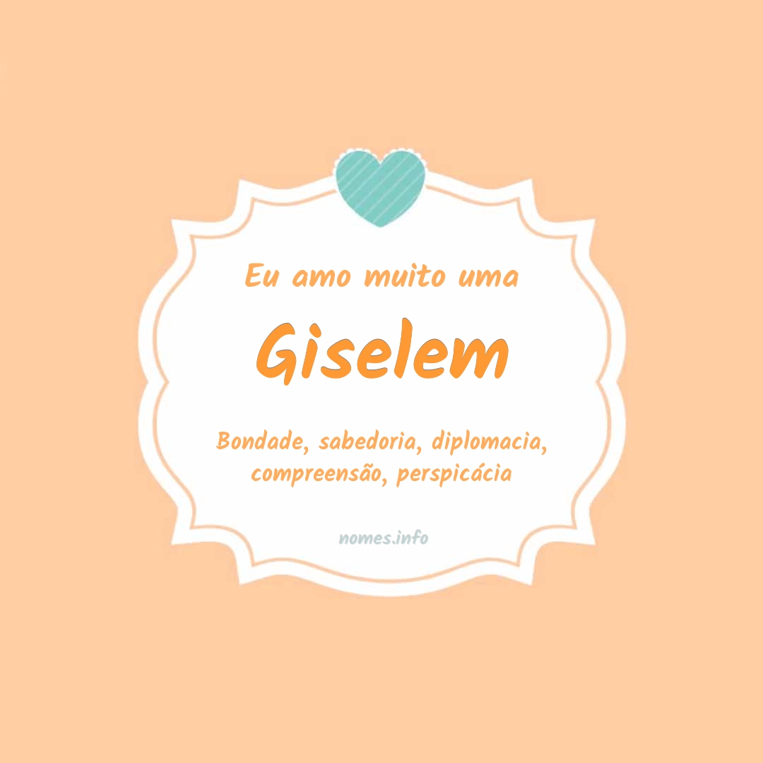 Eu amo muito Giselem