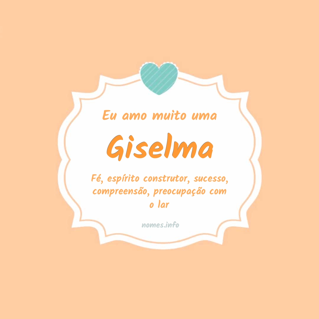 Eu amo muito Giselma