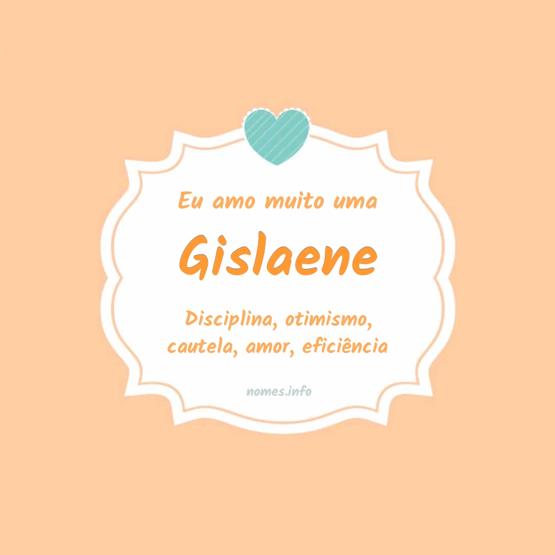 Eu amo muito Gislaene