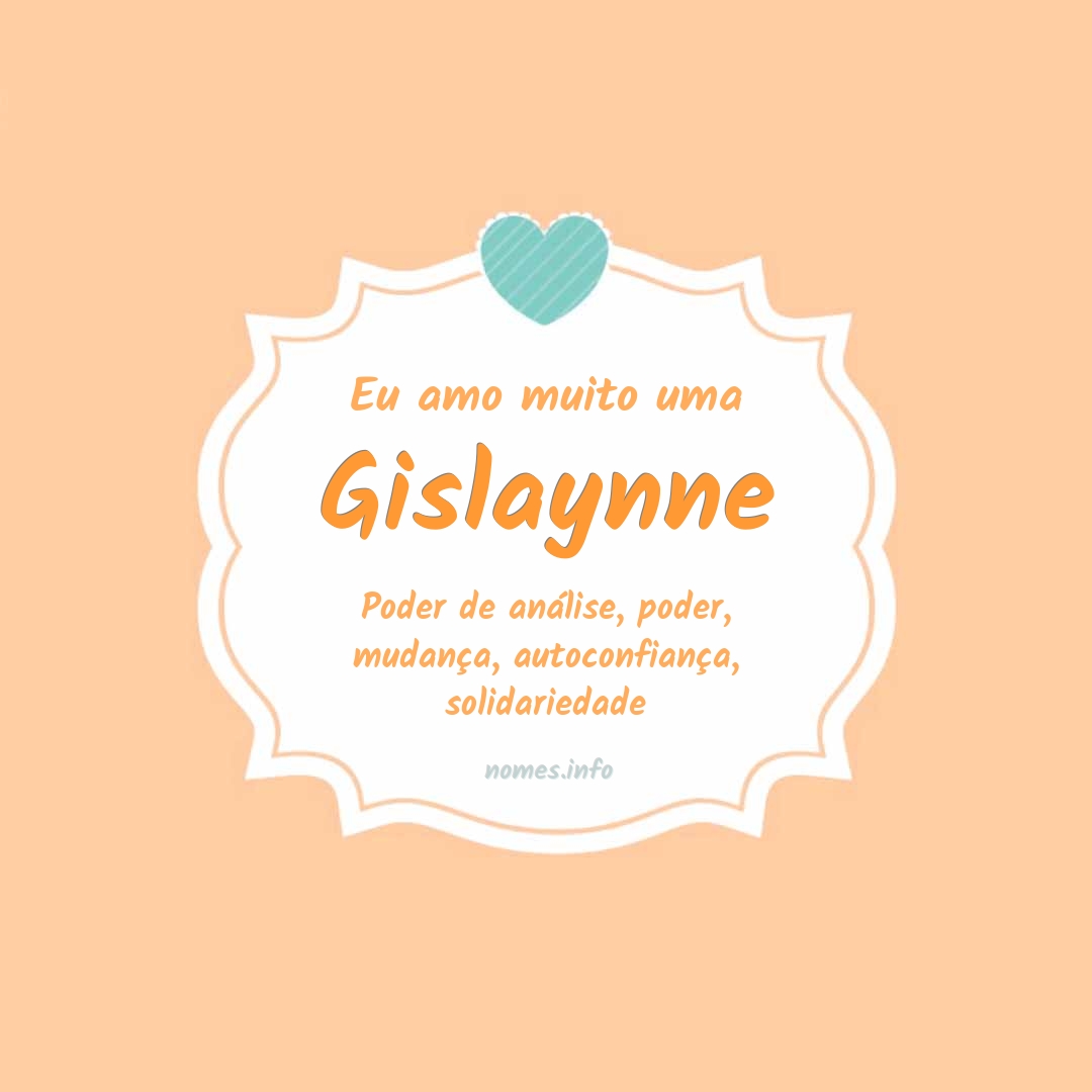 Eu amo muito Gislaynne