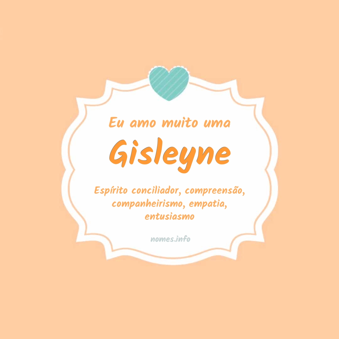 Eu amo muito Gisleyne