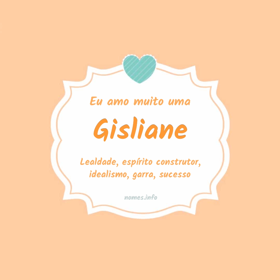 Eu amo muito Gisliane