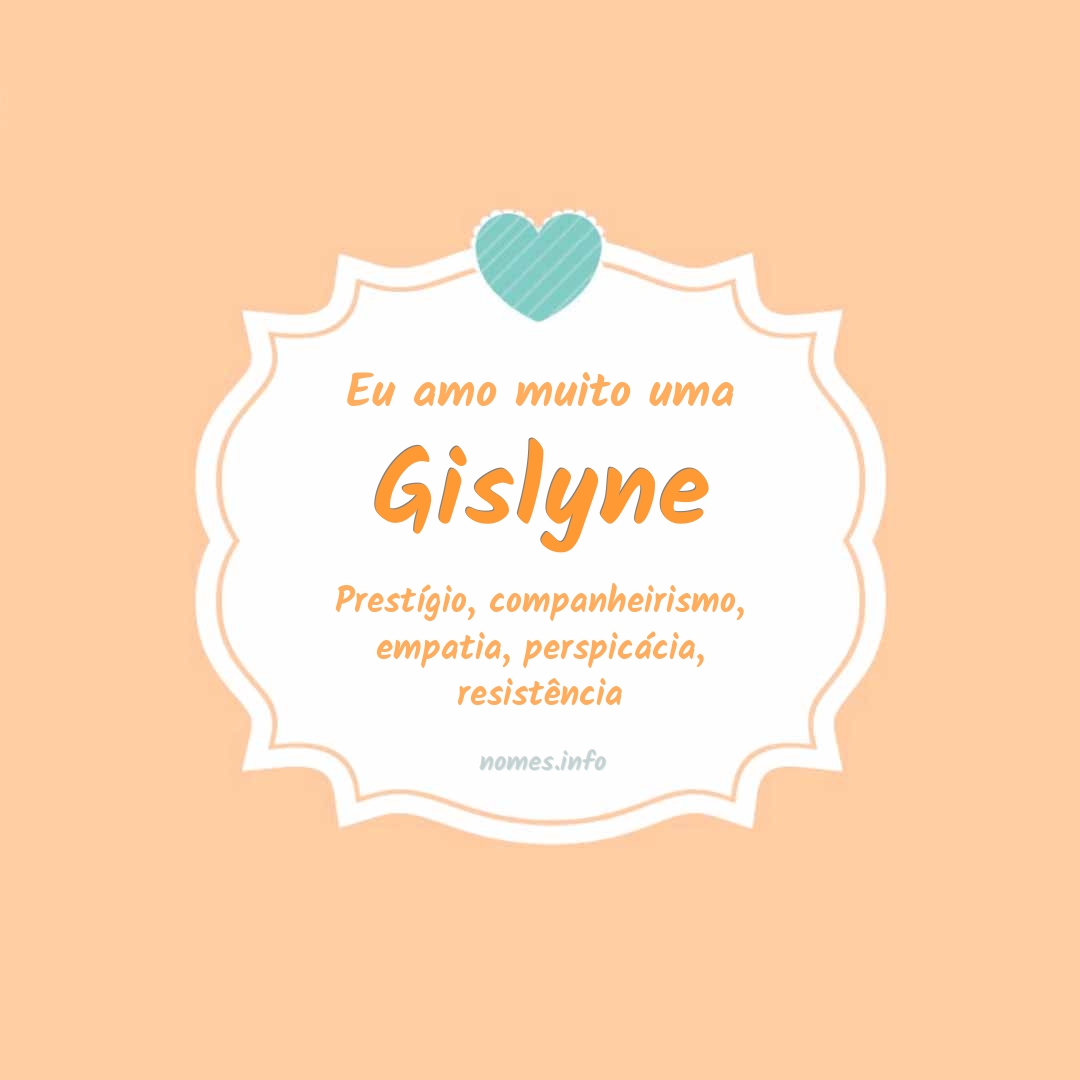 Eu amo muito Gislyne