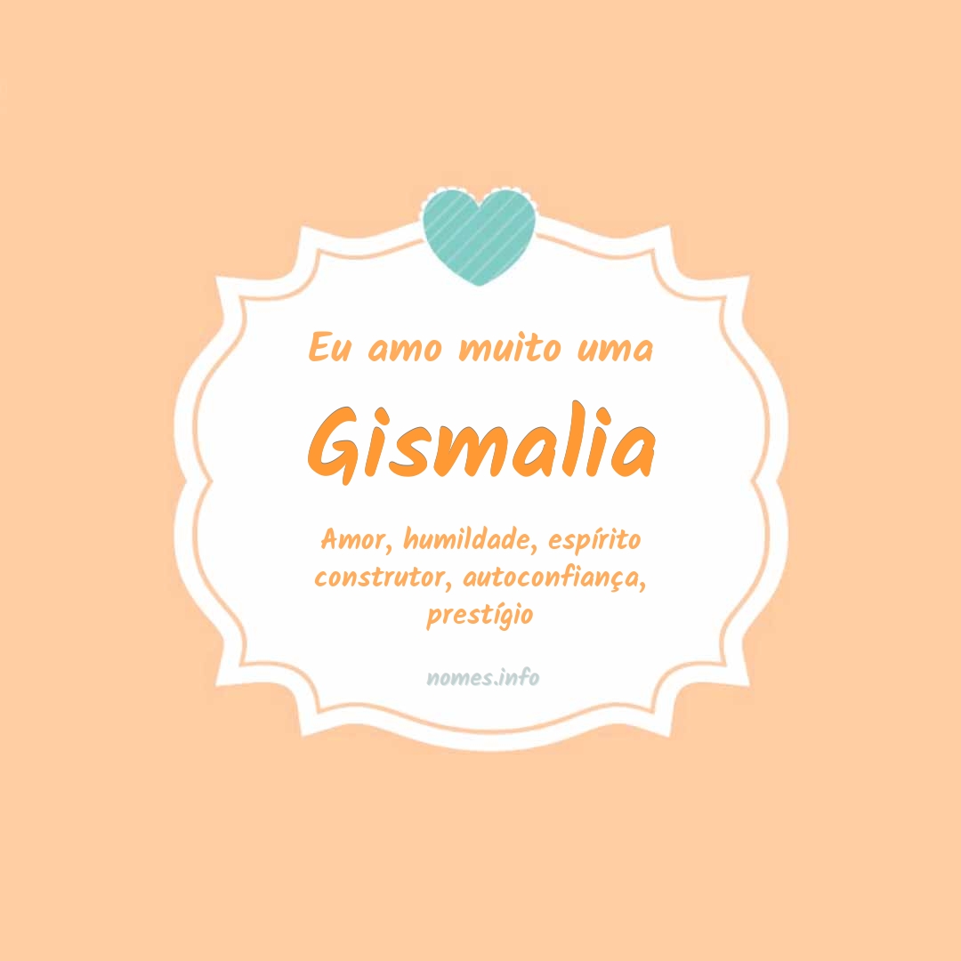 Eu amo muito Gismalia