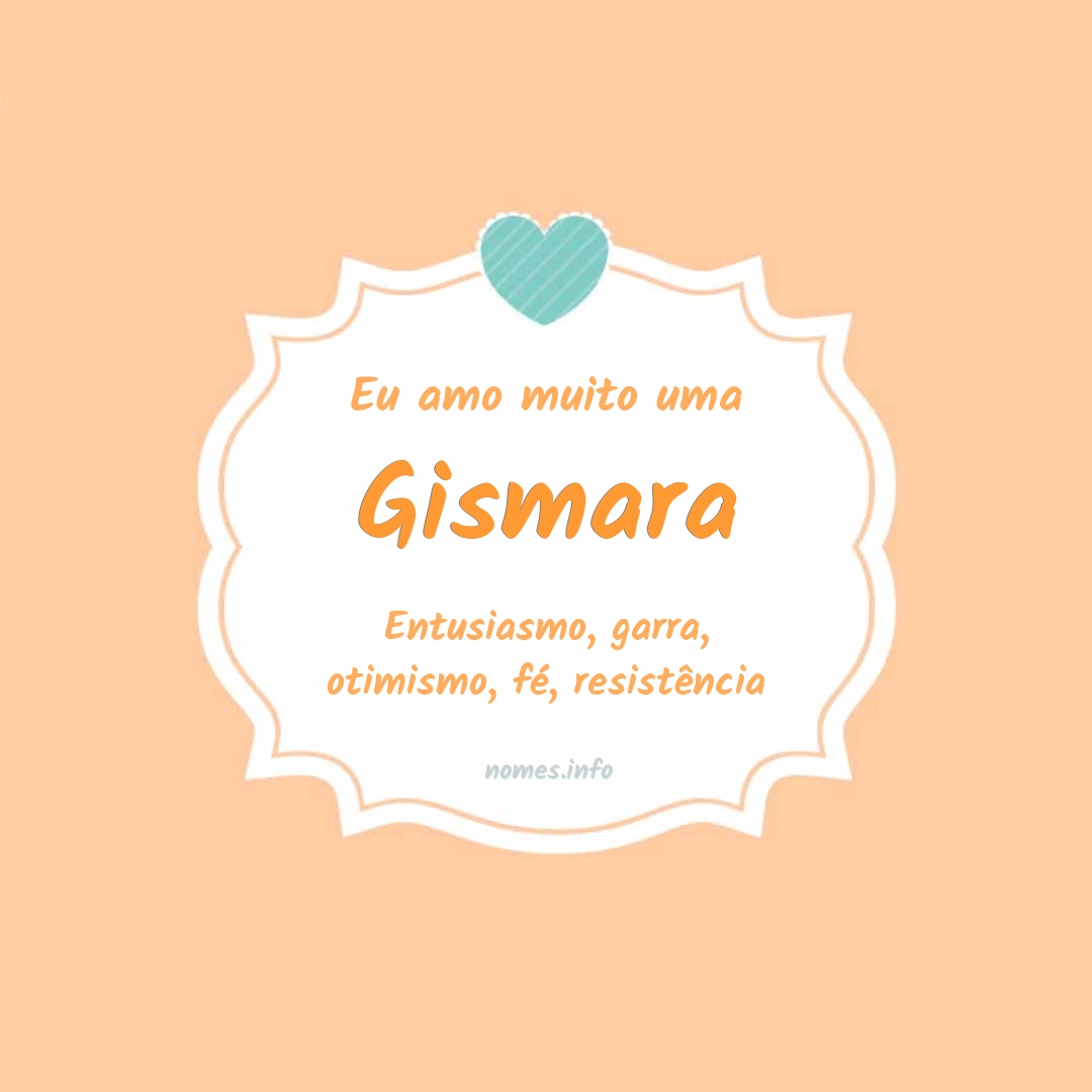 Eu amo muito Gismara