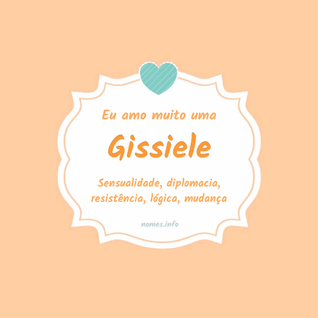 Eu amo muito Gissiele