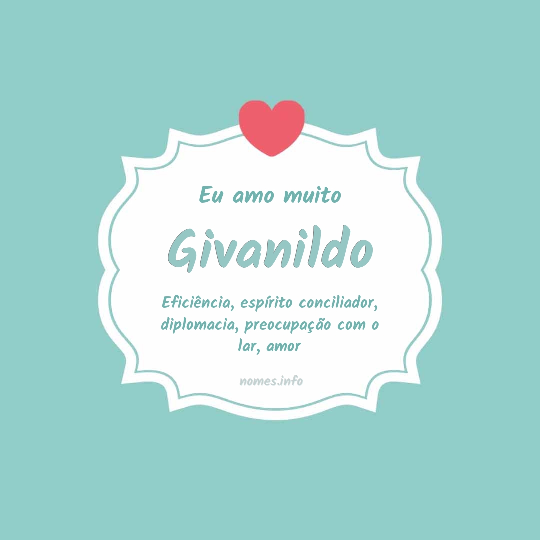 Eu amo muito Givanildo