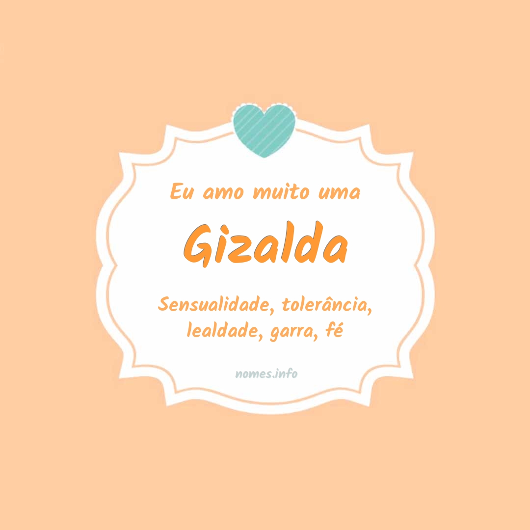 Eu amo muito Gizalda