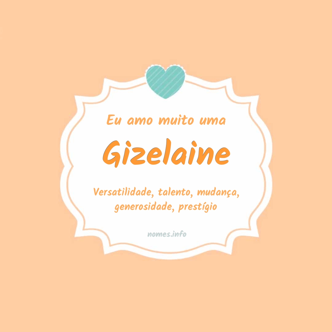 Eu amo muito Gizelaine