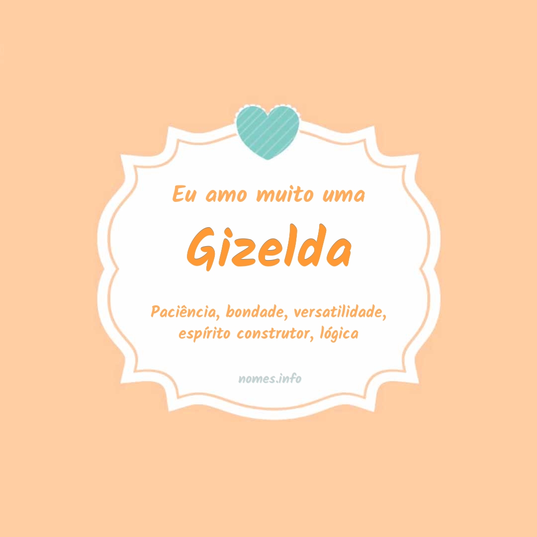 Eu amo muito Gizelda