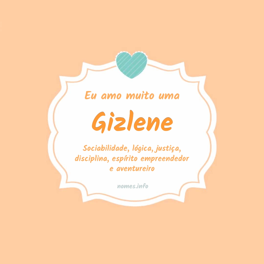 Eu amo muito Gizlene