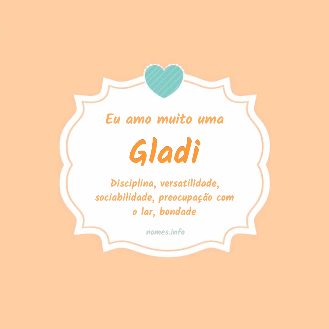 Eu amo muito Gladi