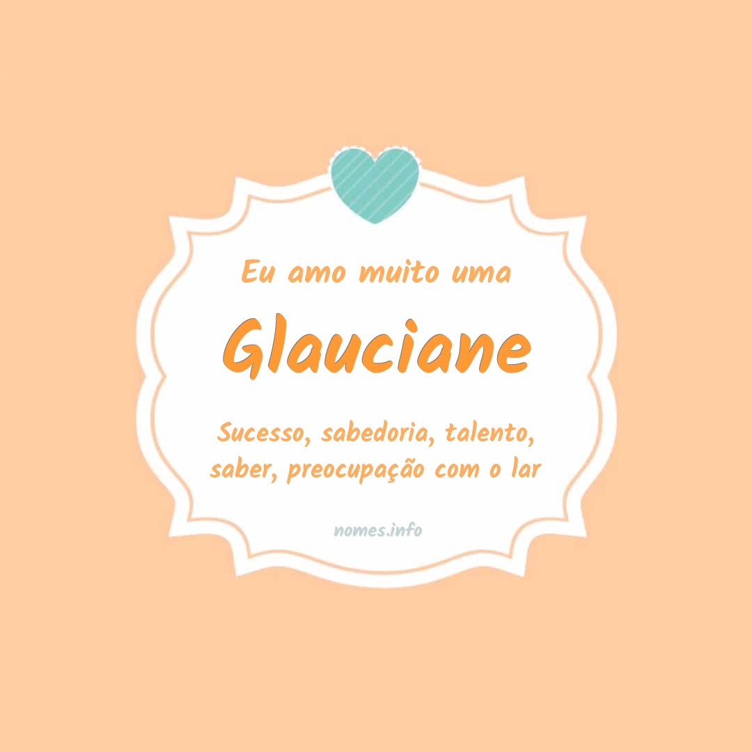 Eu amo muito Glauciane