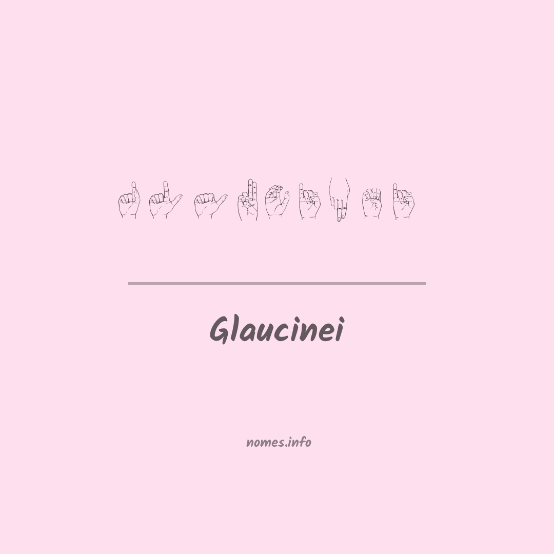 Glaucinei em Libras