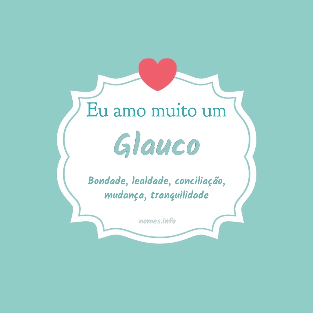 Eu amo muito Glauco
