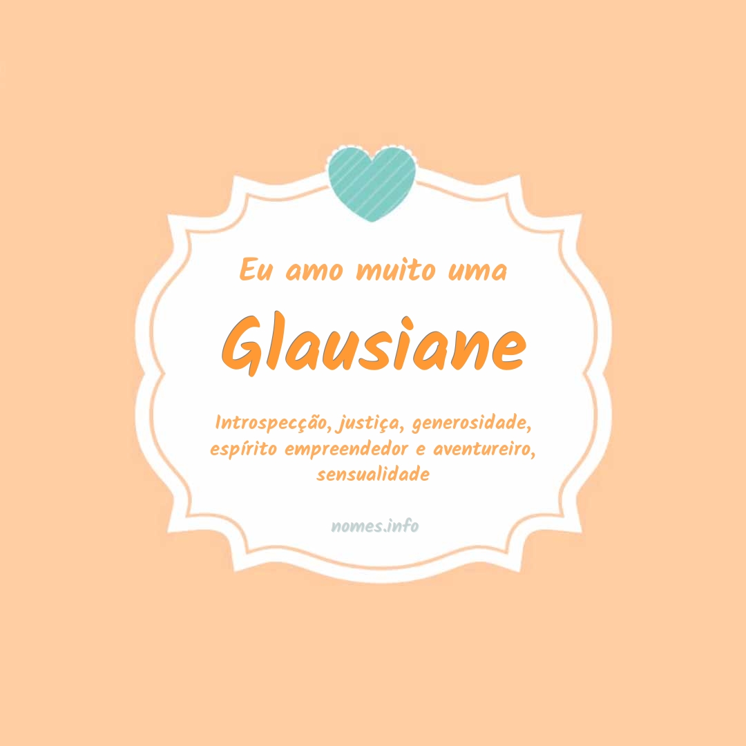 Eu amo muito Glausiane