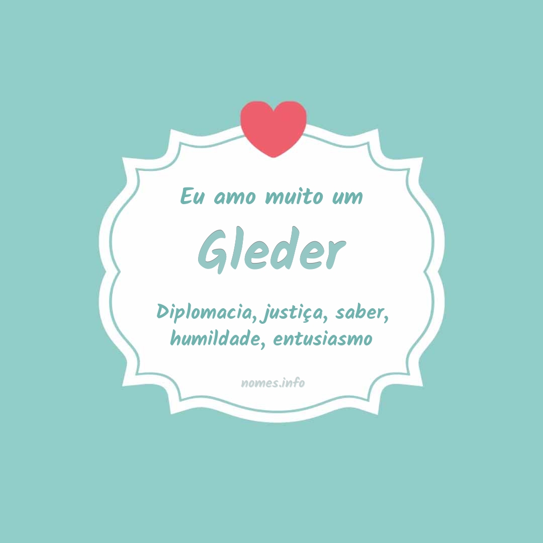 Eu amo muito Gleder