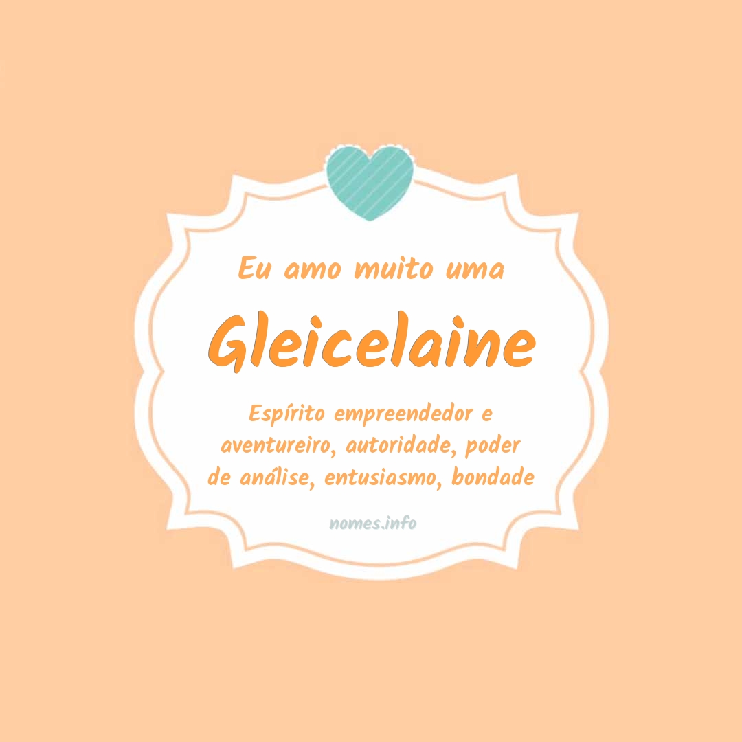 Eu amo muito Gleicelaine