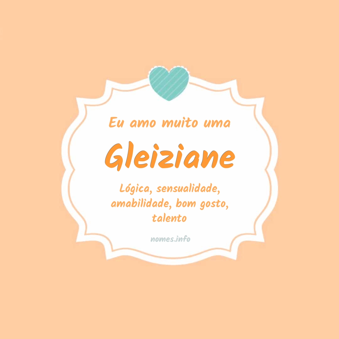 Eu amo muito Gleiziane