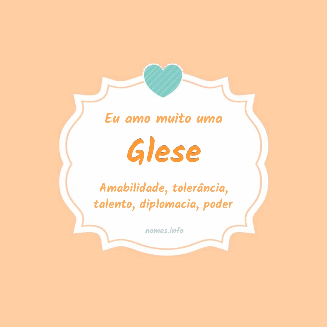 Eu amo muito Glese