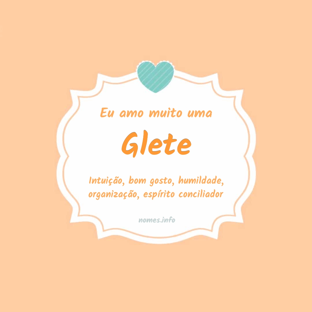 Eu amo muito Glete