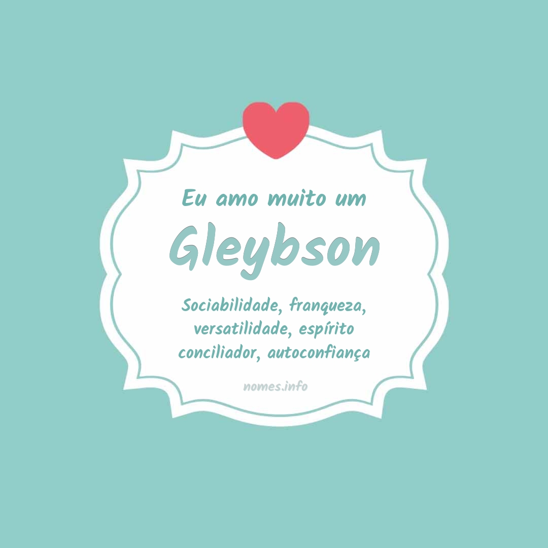 Eu amo muito Gleybson