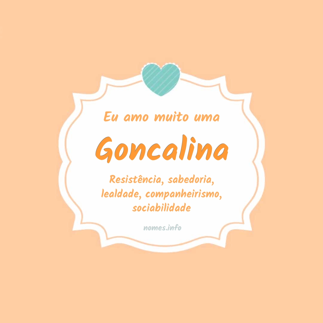 Eu amo muito Goncalina