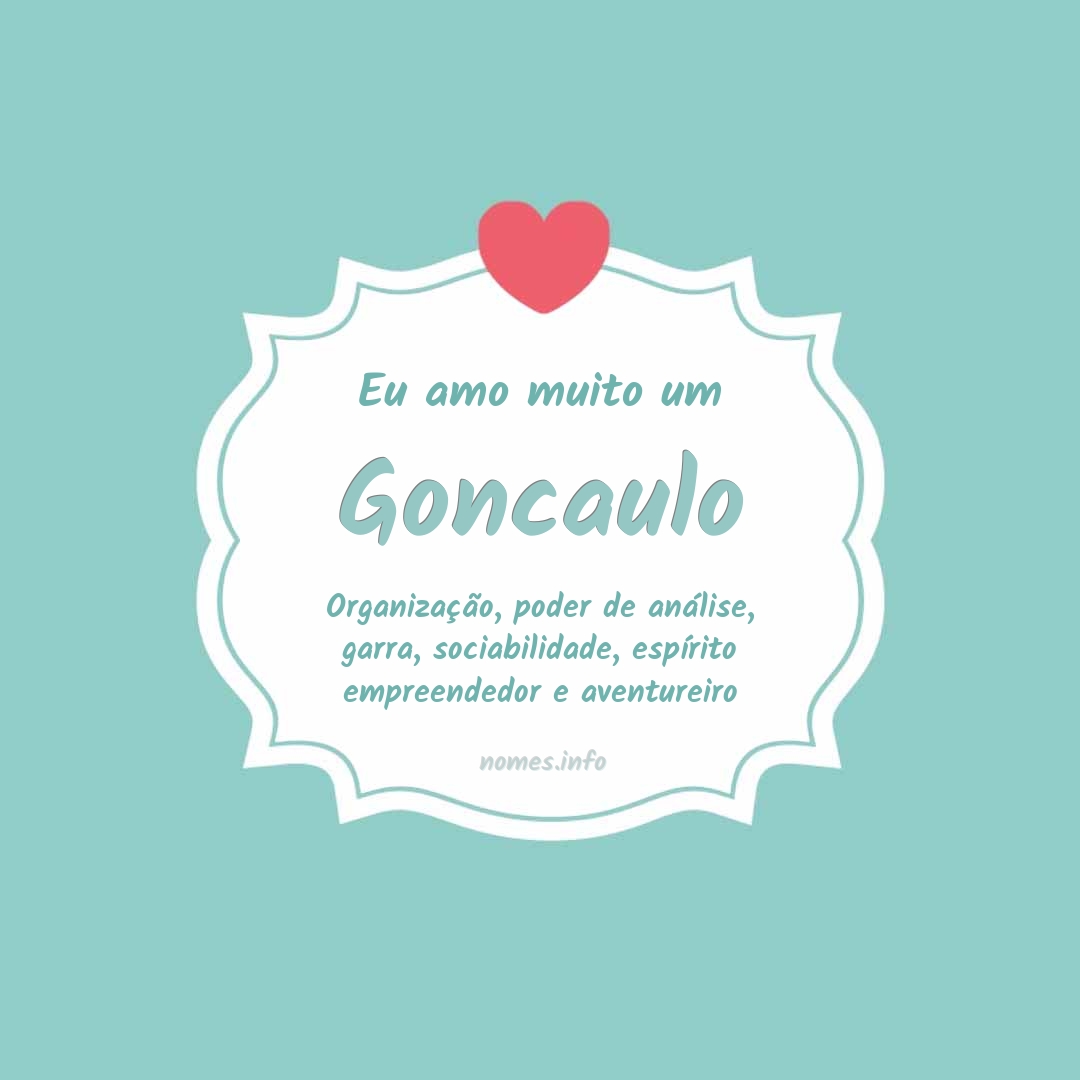 Eu amo muito Goncaulo