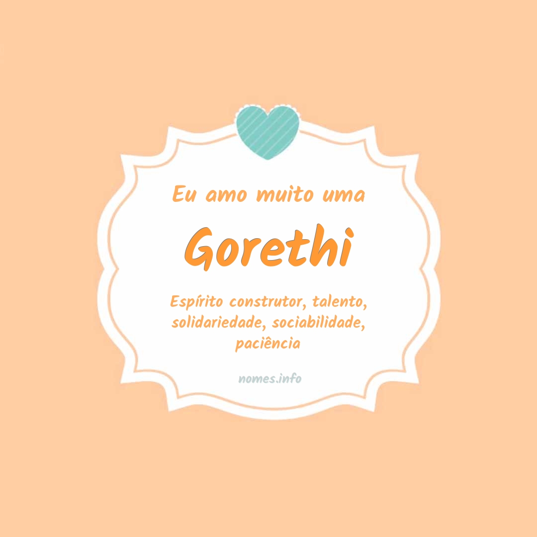 Eu amo muito Gorethi