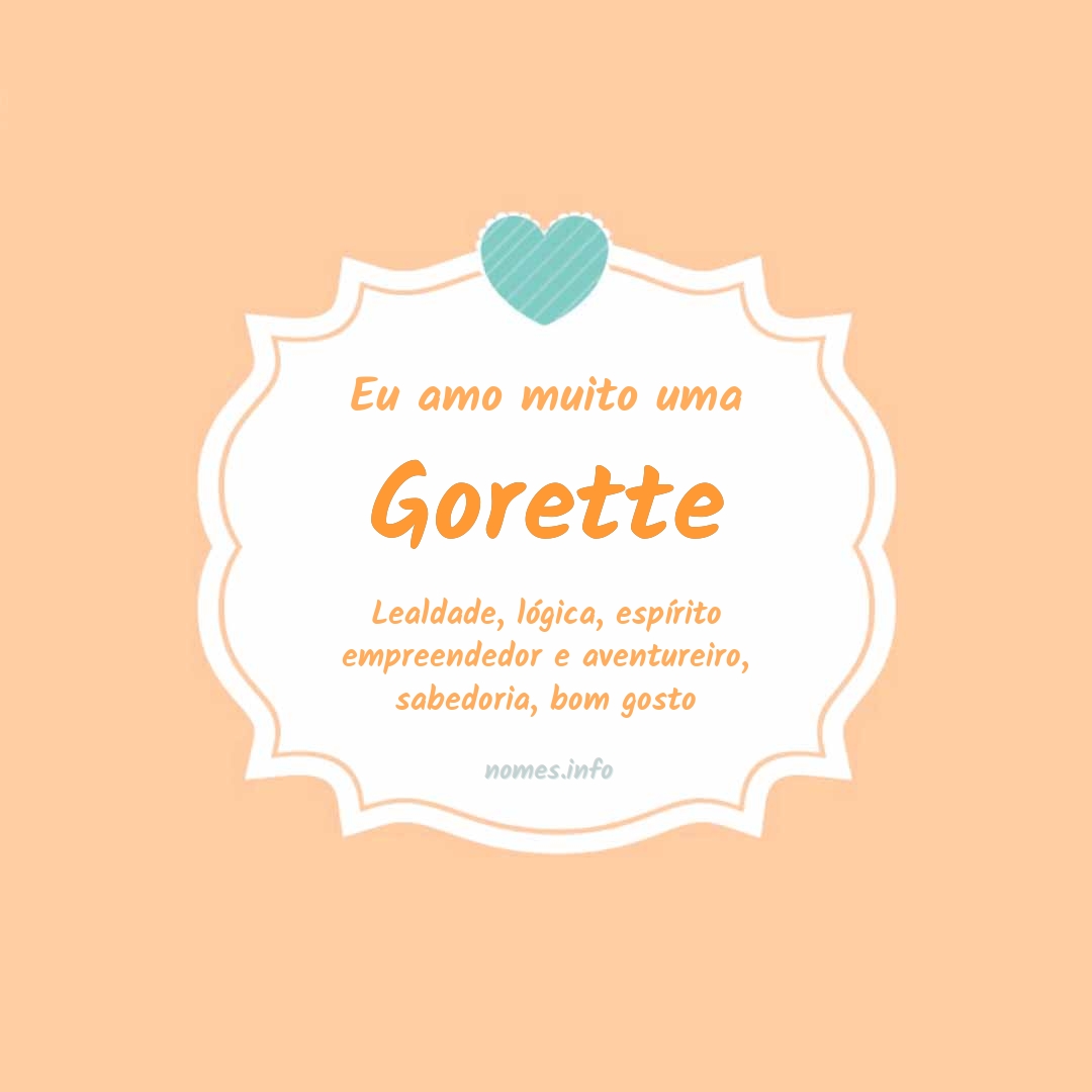 Eu amo muito Gorette
