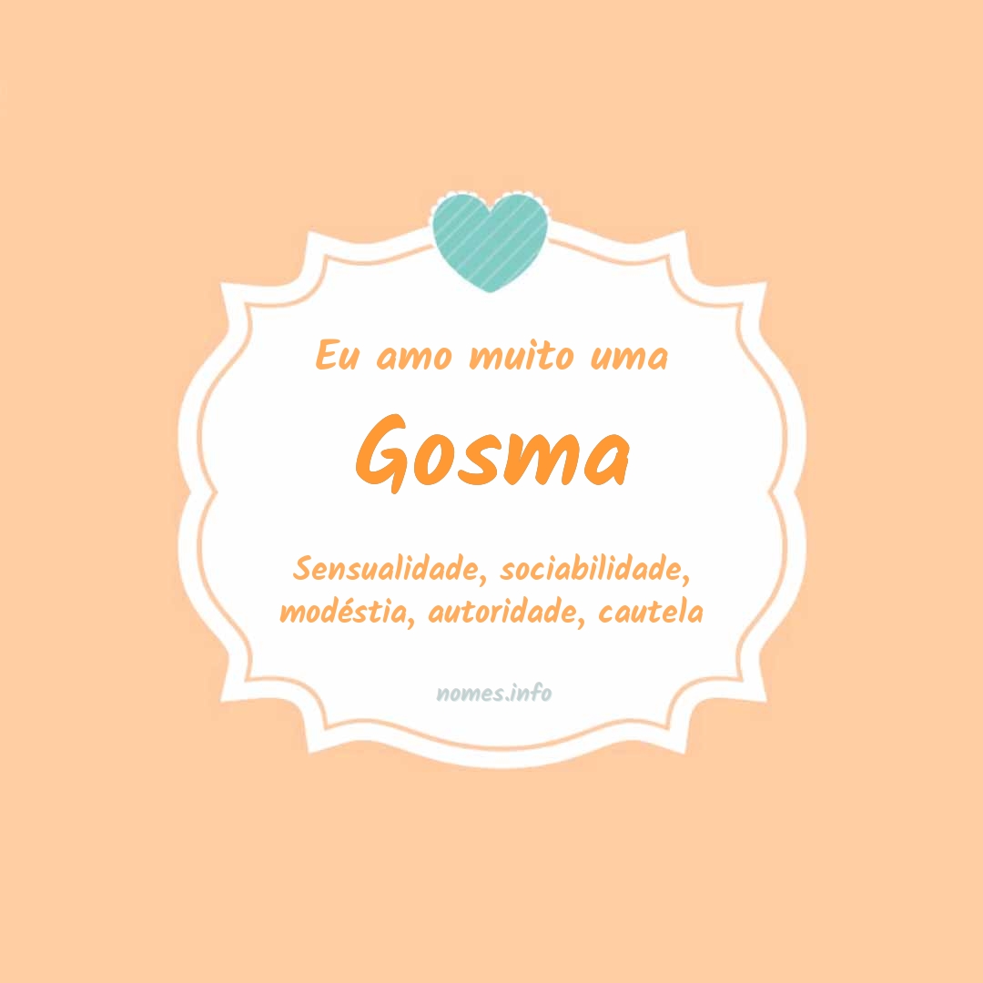 Eu amo muito Gosma