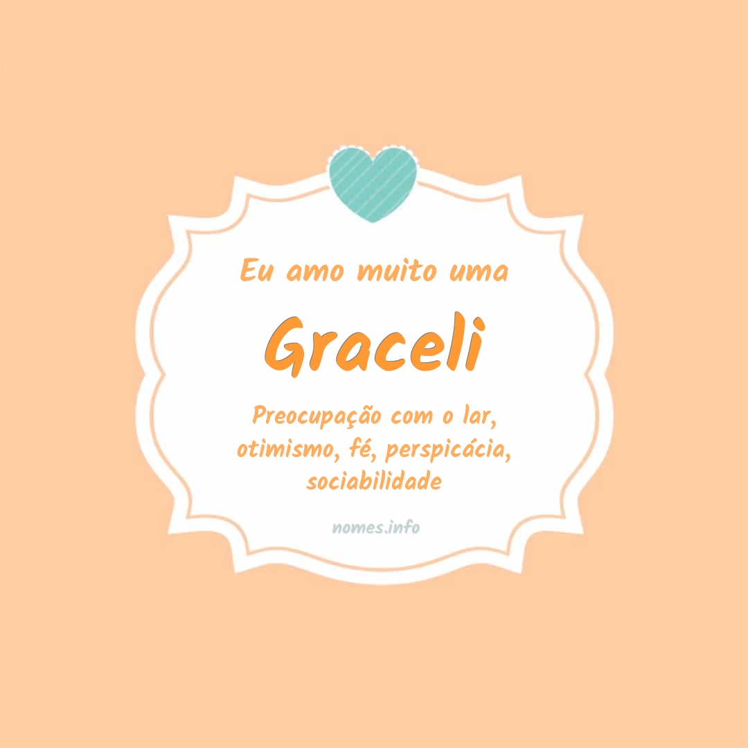 Eu amo muito Graceli