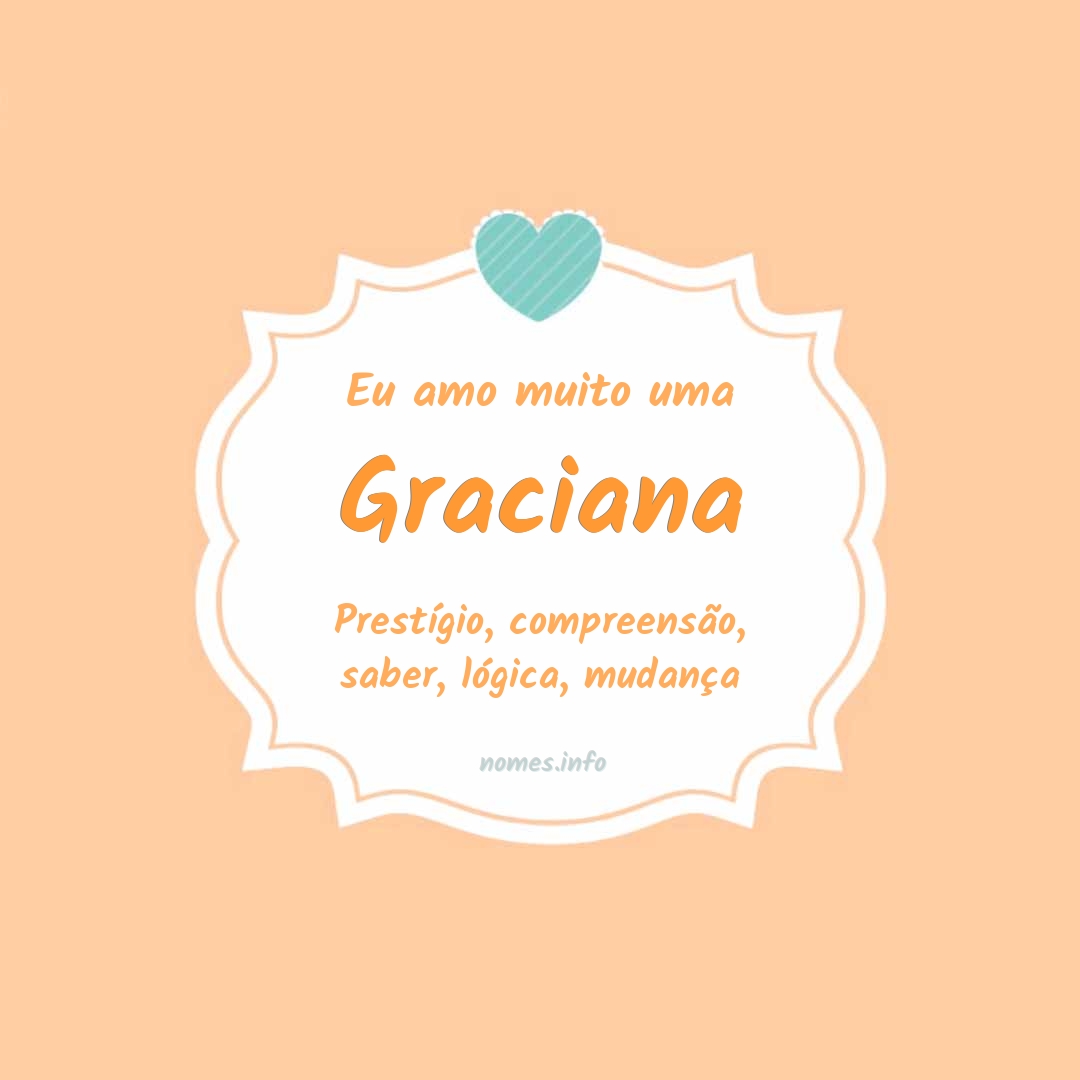 Eu amo muito Graciana
