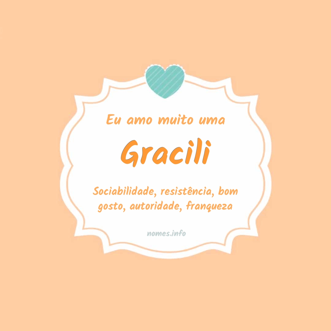 Eu amo muito Gracili