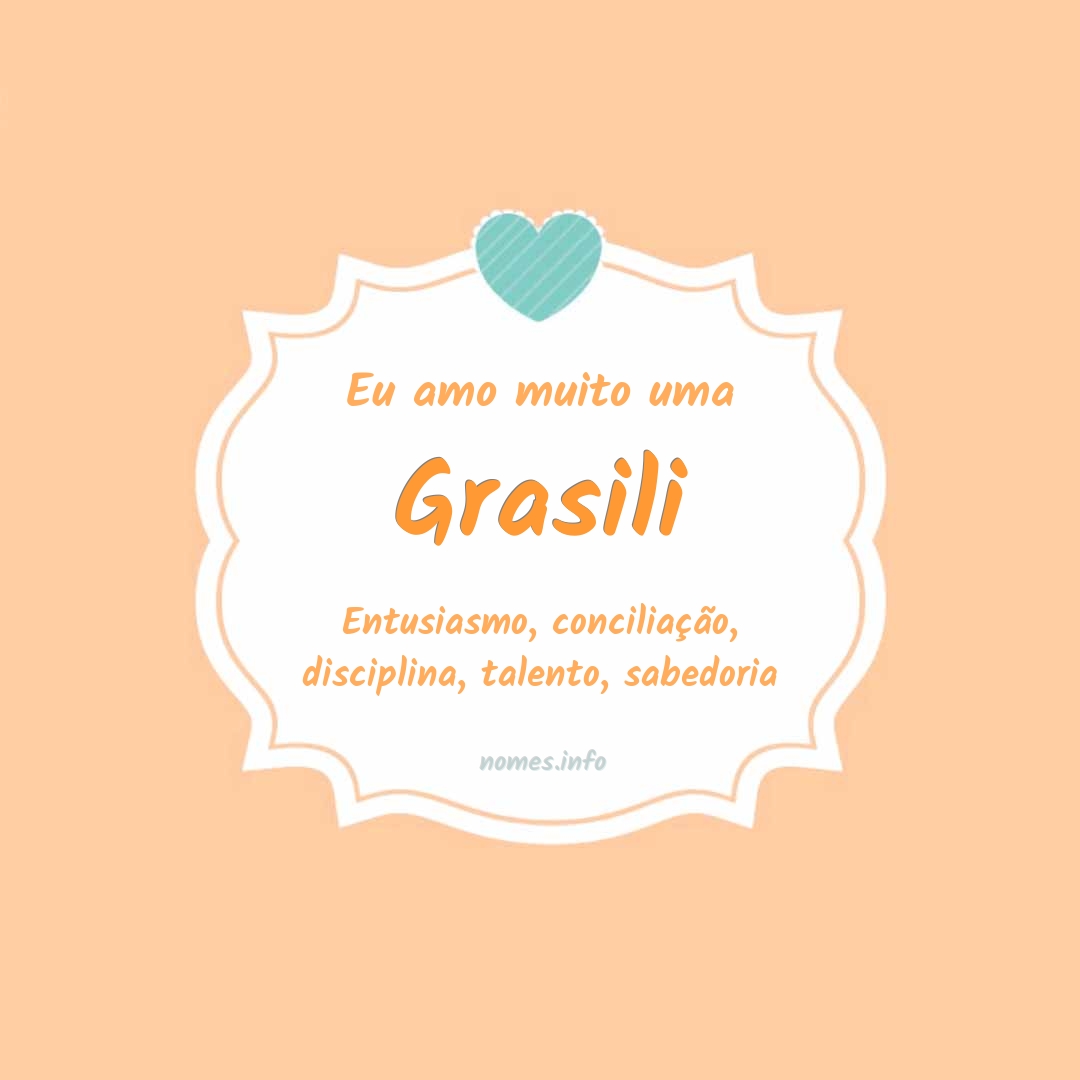 Eu amo muito Grasili