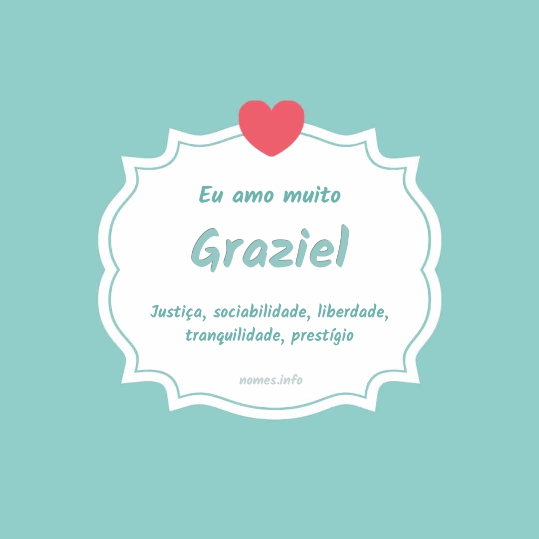 Eu amo muito Graziel