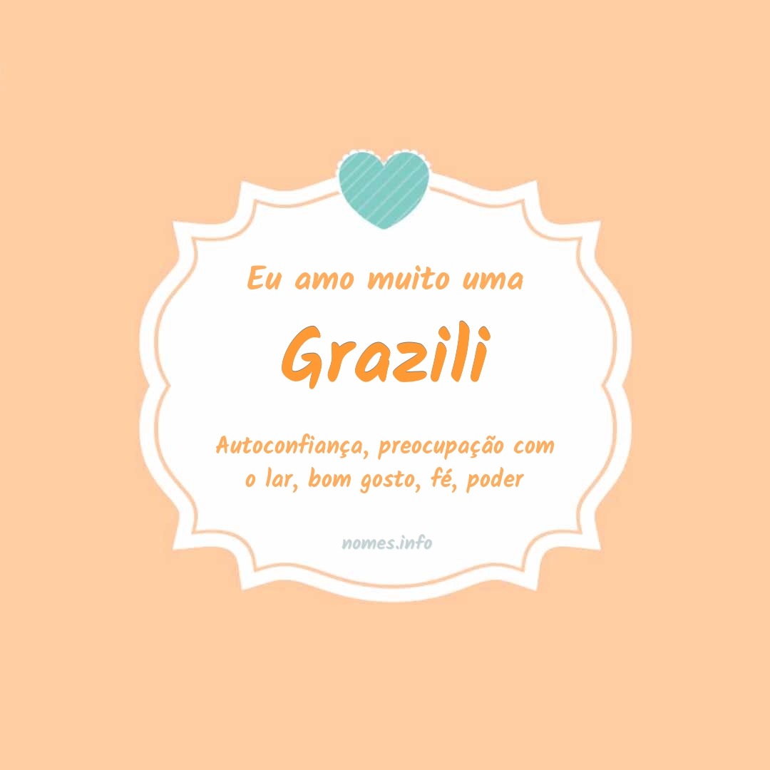 Eu amo muito Grazili