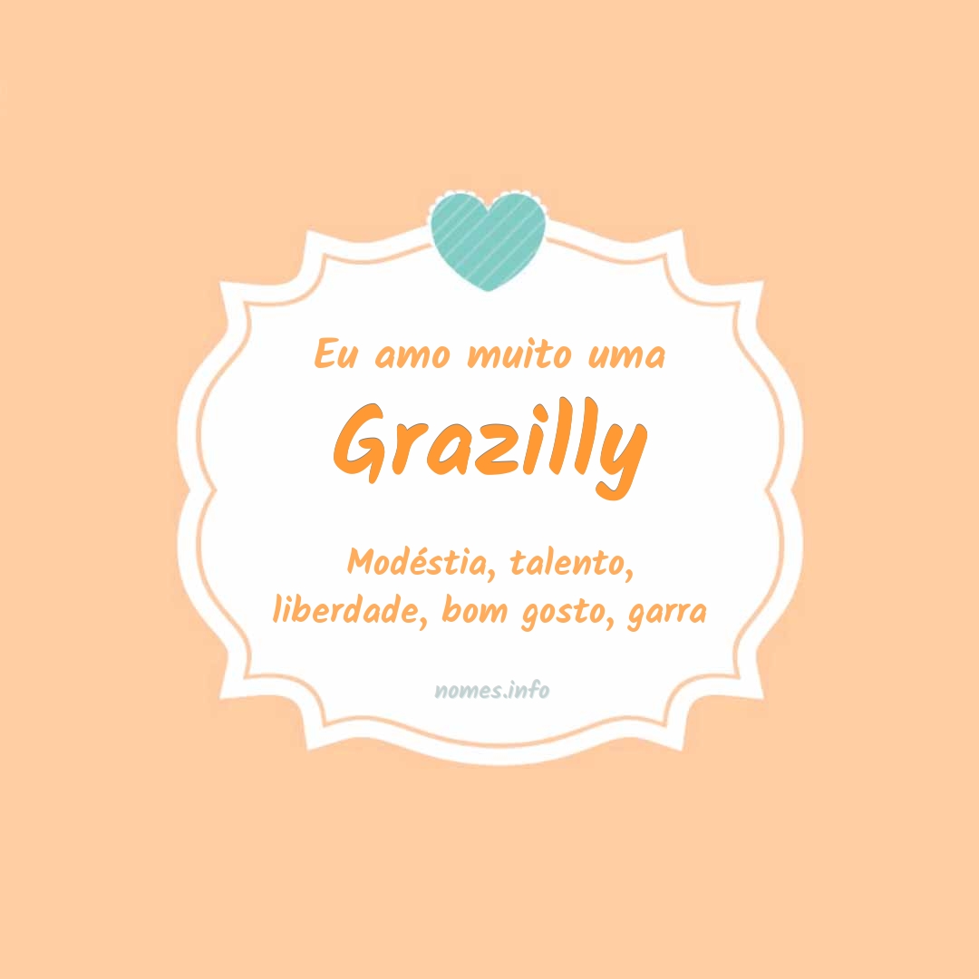 Eu amo muito Grazilly