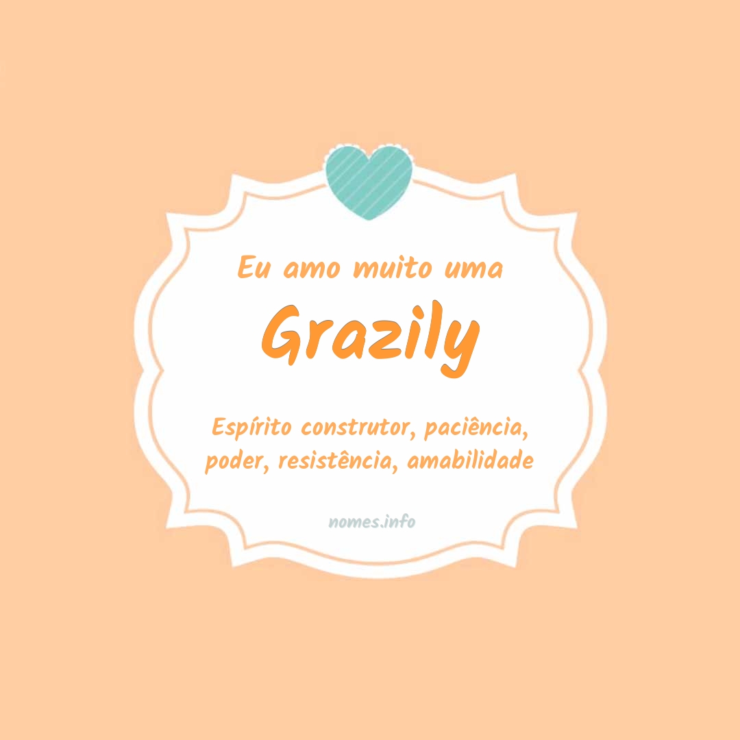 Eu amo muito Grazily