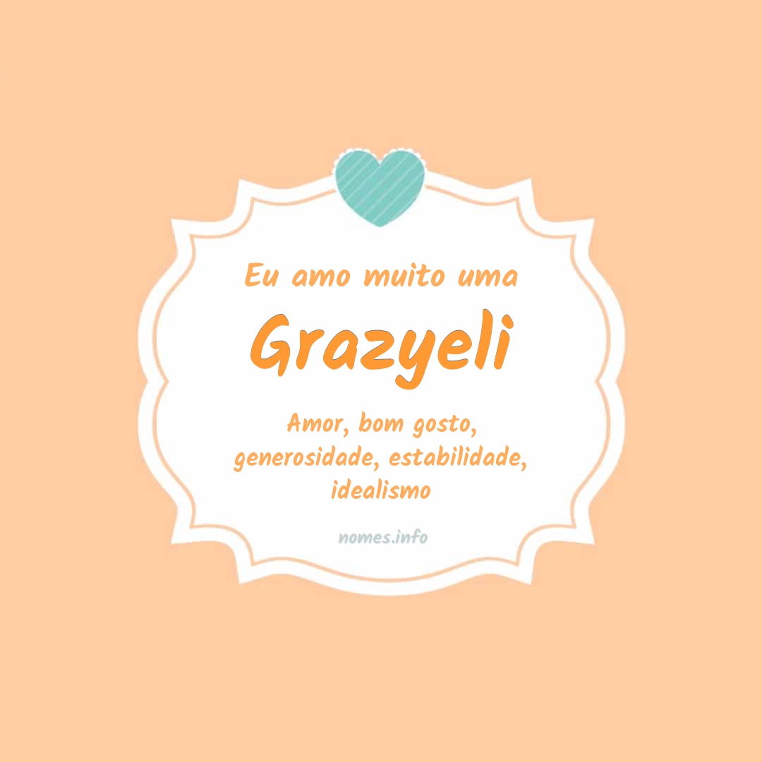 Eu amo muito Grazyeli