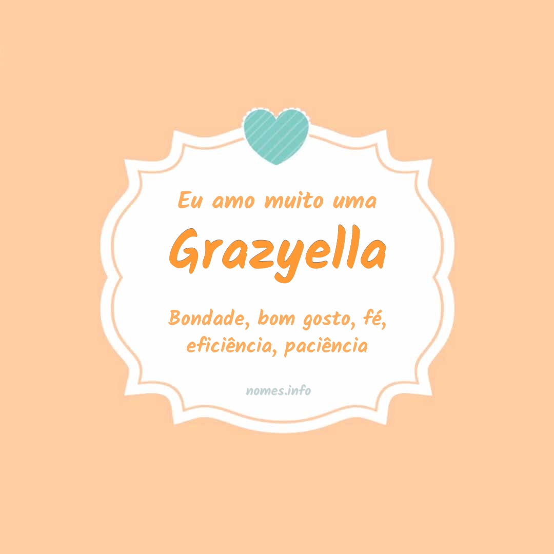 Eu amo muito Grazyella