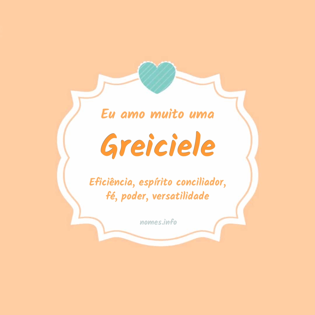 Eu amo muito Greiciele