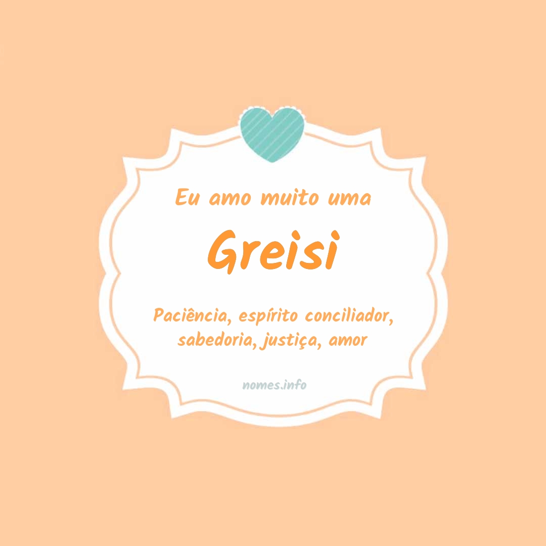 Eu amo muito Greisi