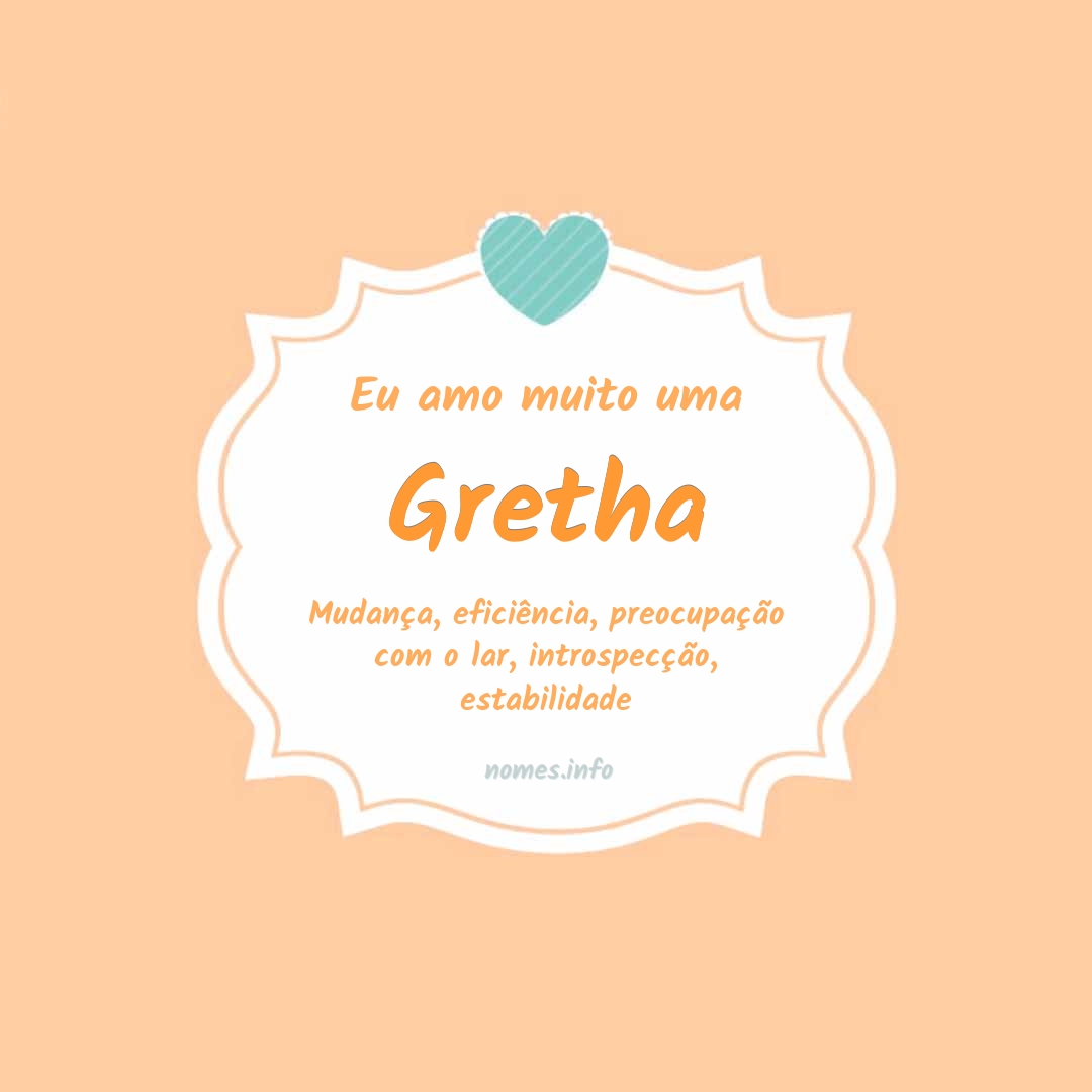 Eu amo muito Gretha
