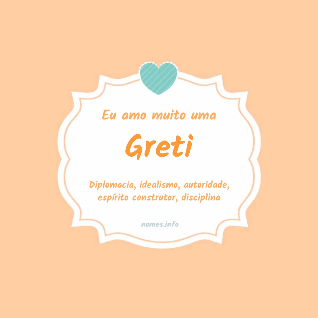 Eu amo muito Greti